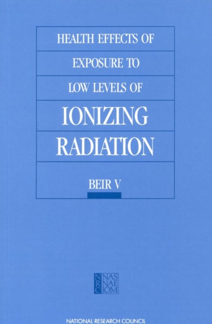 Health Effects of Exposure to Low Levels of Ionizing Radiation : BEIR V, PDF eBook
