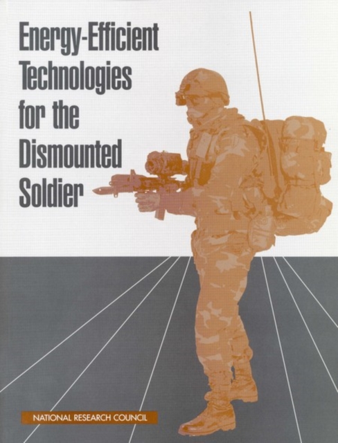 Energy-Efficient Technologies for the Dismounted Soldier, PDF eBook