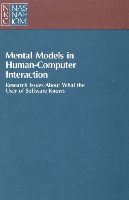 Mental Models in Human-Computer Interaction : Research Issues About What the User of Software Knows, PDF eBook