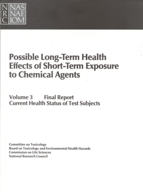 Possible Long-Term Health Effects of Short-Term Exposure To Chemical Agents, Volume 3 : Final Report: Current Health Status of Test Subjects, PDF eBook