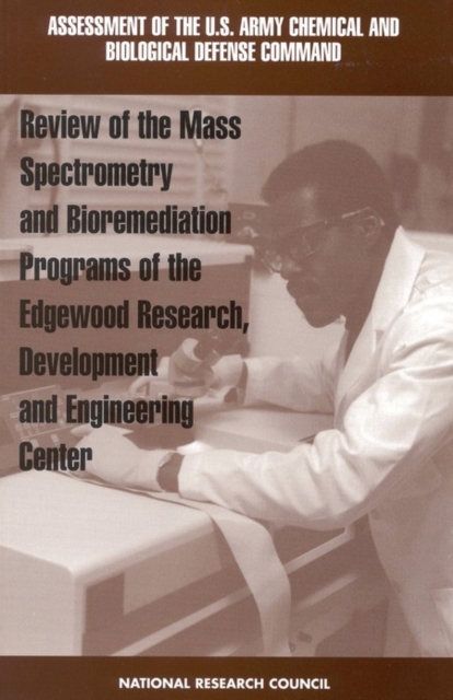 Review of Mass Spectrometry and Bioremediation Programs of the Edgewood Research, Development and Engineering Center, PDF eBook