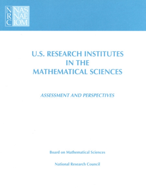 U.S. Research Institutes in the Mathematical Sciences : Assessment and Perspectives, PDF eBook