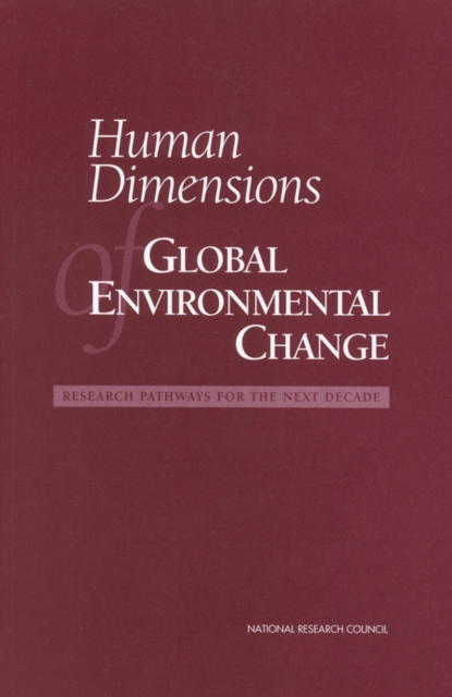 Human Dimensions of Global Environmental Change : Research Pathways for the Next Decade, PDF eBook