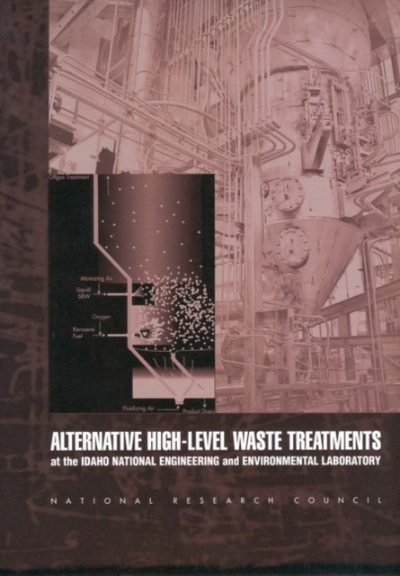 Alternative High-Level Waste Treatments at the Idaho National Engineering and Environmental Laboratory, PDF eBook