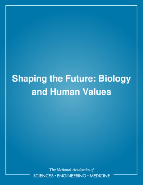 Shaping the Future : Biology and Human Values, PDF eBook