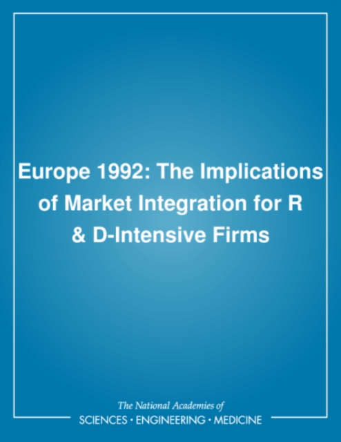 Europe 1992 : The Implications of Market Integration for R & D-Intensive Firms, PDF eBook