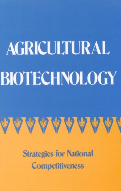 Agricultural Biotechnology : Strategies for National Competitiveness, PDF eBook