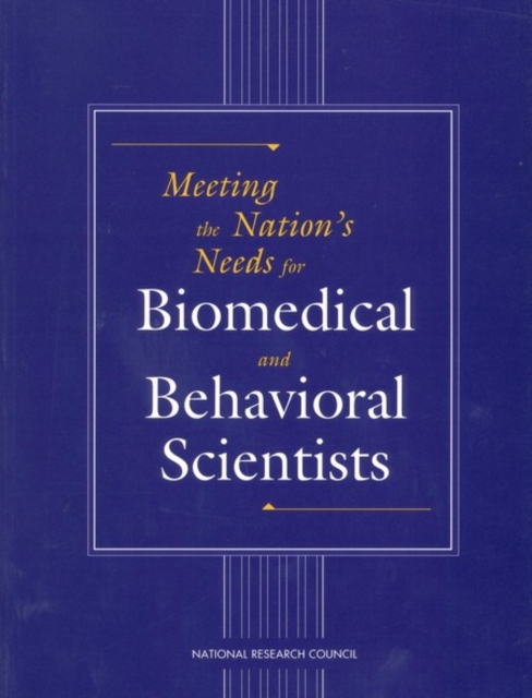 Meeting the Nation's Needs for Biomedical and Behavioral Scientists, PDF eBook