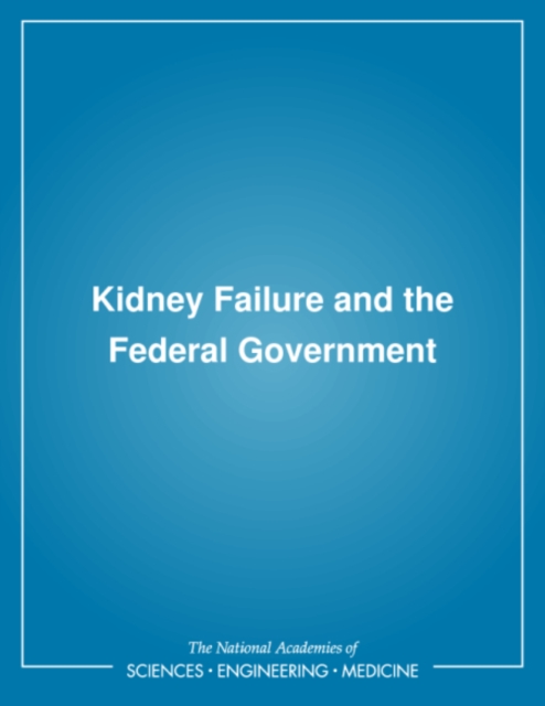 Kidney Failure and the Federal Government, PDF eBook