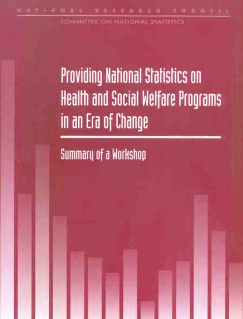 Providing National Statistics on Health and Social Welfare Programs in an Era of Change : Summary of a Workshop, PDF eBook
