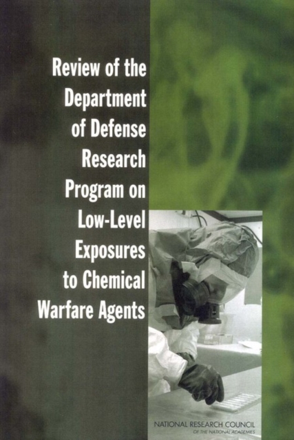 Review of the Department of Defense Research Program on Low-Level Exposures to Chemical Warfare Agents, PDF eBook