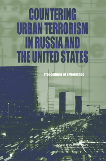 Countering Urban Terrorism in Russia and the United States : Proceedings of a Workshop, PDF eBook