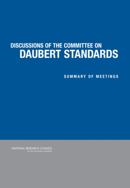 Discussion of the Committee on Daubert Standards : Summary of Meetings, PDF eBook