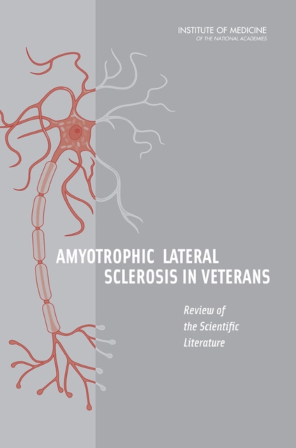 Amyotrophic Lateral Sclerosis in Veterans : Review of the Scientific Literature, PDF eBook
