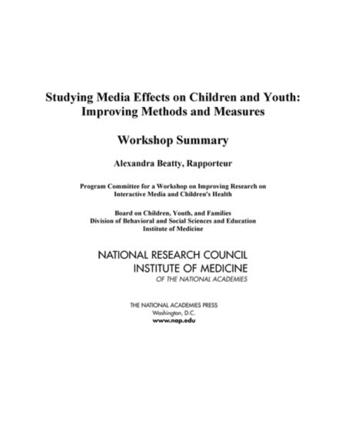 Studying Media Effects on Children and Youth : Improving Methods and Measures: Workshop Summary, PDF eBook