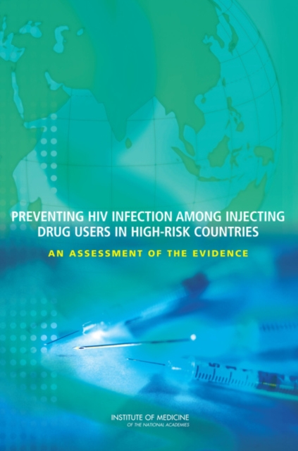 Preventing HIV Infection Among Injecting Drug Users in High-Risk Countries : An Assessment of the Evidence, PDF eBook
