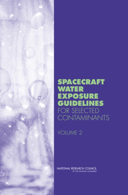 Spacecraft Water Exposure Guidelines for Selected Contaminants : Volume 2, PDF eBook