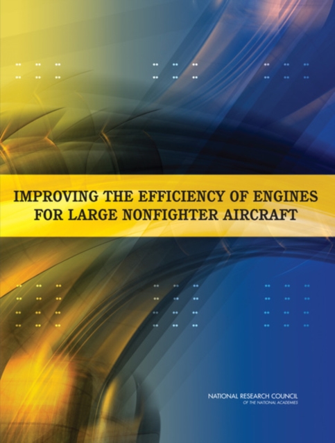 Improving the Efficiency of Engines for Large Nonfighter Aircraft, PDF eBook