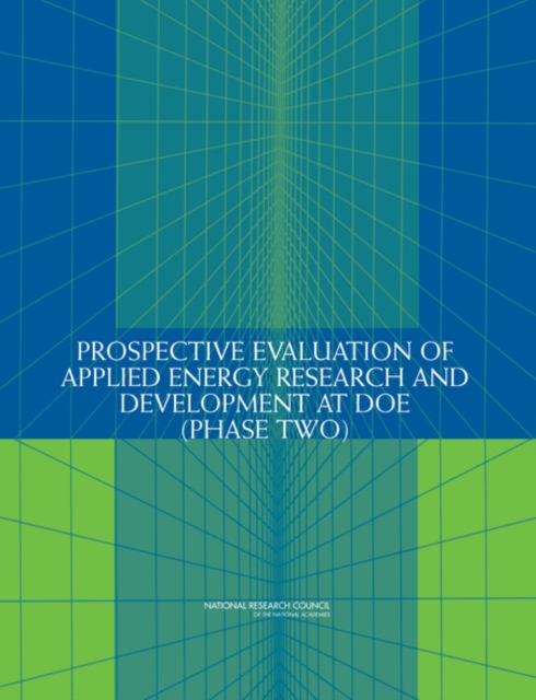 Prospective Evaluation of Applied Energy Research and Development at DOE (Phase Two), PDF eBook