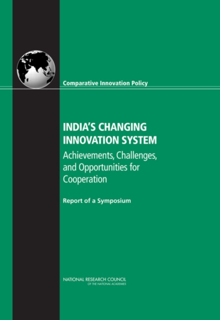 India's Changing Innovation System : Achievements, Challenges, and Opportunities for Cooperation: Report of a Symposium, PDF eBook