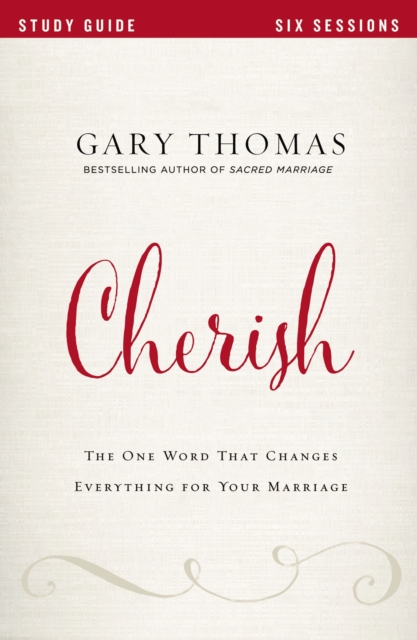 Cherish Bible Study Guide : The One Word That Changes Everything for Your Marriage, EPUB eBook