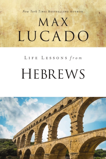 Life Lessons from Hebrews : The Incomparable Christ, EPUB eBook