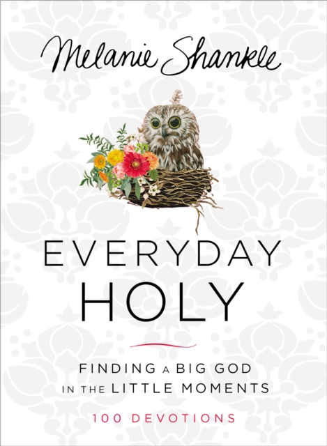 Everyday Holy : Finding a Big God in the Little Moments, EPUB eBook