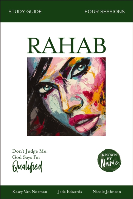 Rahab Bible Study Guide : Don't Judge Me; God Says I'm Qualified, EPUB eBook