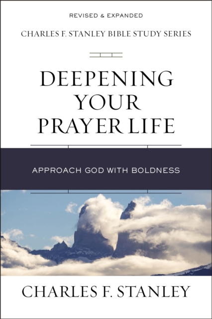 Deepening Your Prayer Life : Approach God with Boldness, EPUB eBook