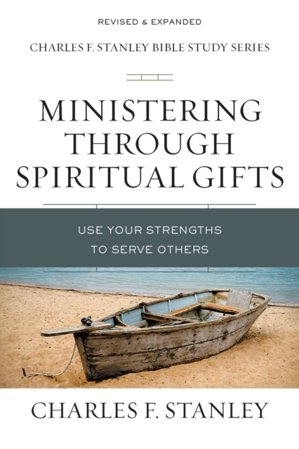 Ministering Through Spiritual Gifts : Use Your Strengths to Serve Others, EPUB eBook