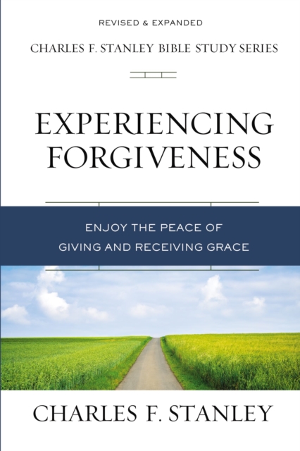 Experiencing Forgiveness : Enjoy the Peace of Giving and Receiving Grace, Paperback / softback Book