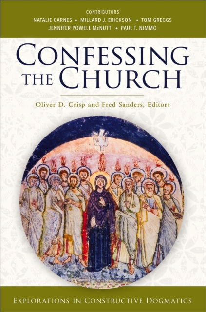 Confessing the Church : Explorations in Constructive Dogmatics, EPUB eBook