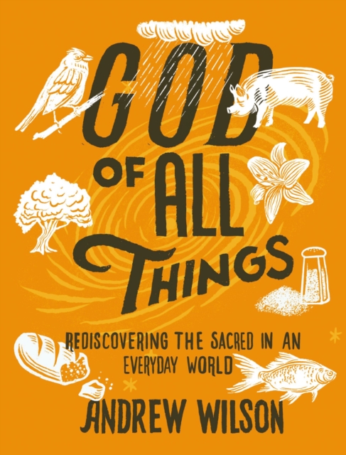 God of All Things : Rediscovering the Sacred in an Everyday World, EPUB eBook