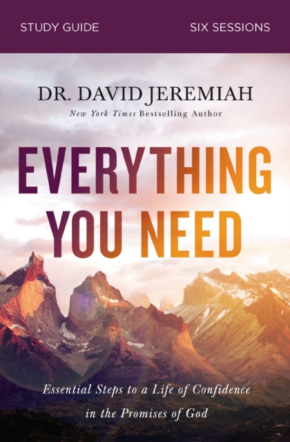 Everything You Need Bible Study Guide : Essential Steps to a Life of Confidence in the Promises of God, EPUB eBook