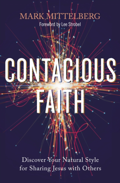 Contagious Faith : Discover Your Natural Style for Sharing Jesus with Others, Paperback / softback Book