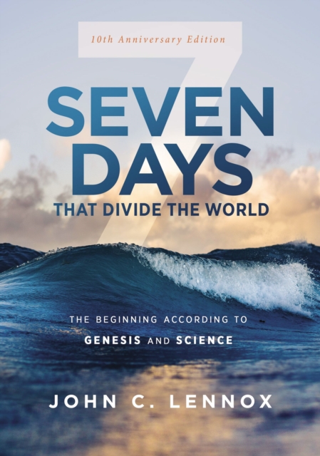 Seven Days that Divide the World, 10th Anniversary Edition : The Beginning According to Genesis and Science, EPUB eBook