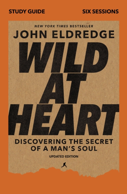 Wild at Heart Study Guide, Updated Edition : Discovering the Secret of a Man's Soul, EPUB eBook