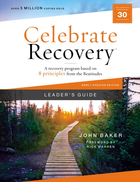 Celebrate Recovery Leader's Guide, Updated Edition : A Recovery Program Based on Eight Principles from the Beatitudes, EPUB eBook