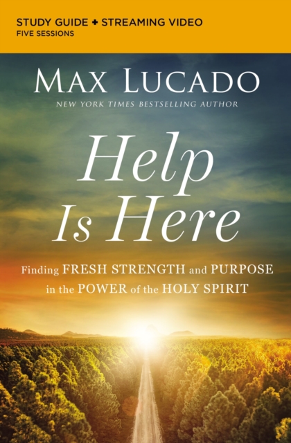 Help Is Here Bible Study Guide plus Streaming Video : Finding Fresh Strength and Purpose in the Power of the Holy Spirit, Paperback / softback Book