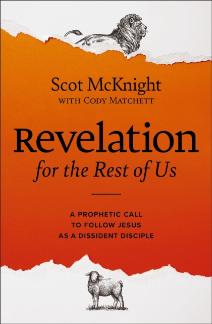 Revelation for the Rest of Us : A Prophetic Call to Follow Jesus as a Dissident Disciple, EPUB eBook