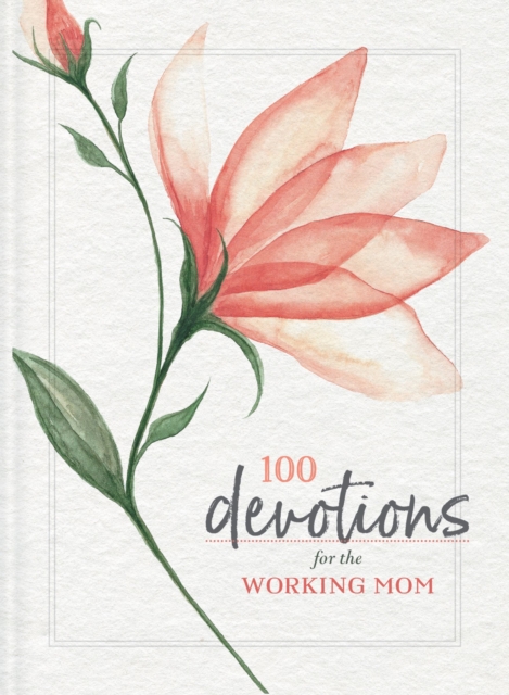 100 Devotions for the Working Mom, Paperback / softback Book