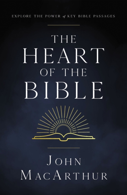 The Heart of the Bible : Explore the Power of Key Bible Passages, EPUB eBook