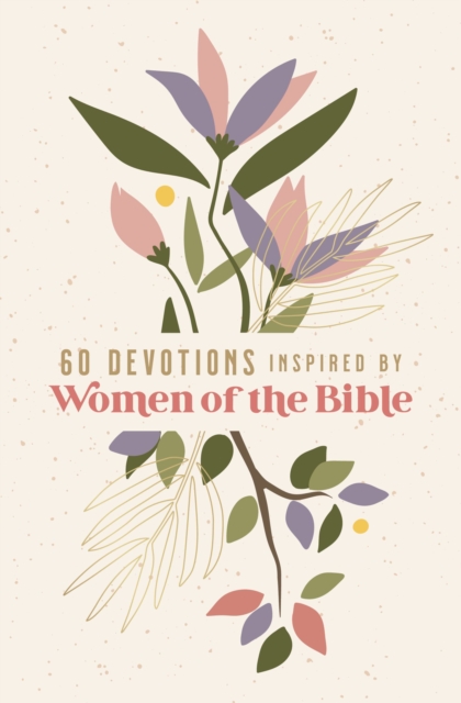 60 Devotions Inspired by Women of the Bible, EPUB eBook