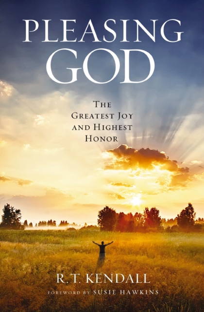 Pleasing God : The Greatest Joy and Highest Honor, Paperback / softback Book