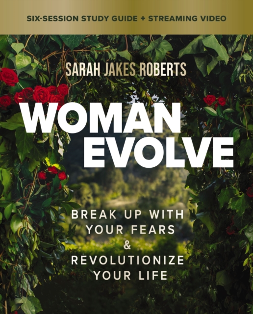 Woman Evolve Bible Study Guide plus Streaming Video : Break Up with Your Fears and   Revolutionize Your Life, EPUB eBook