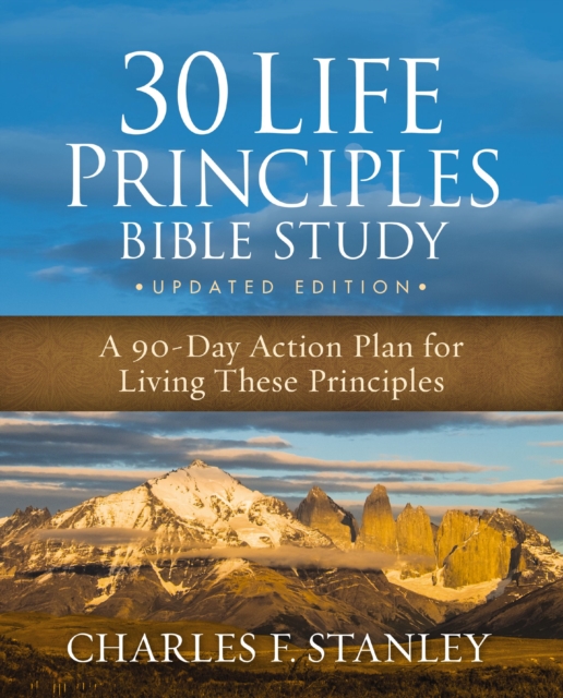 30 Life Principles Bible Study Updated Edition : A 90-Day Action Plan for Living These Principles, EPUB eBook