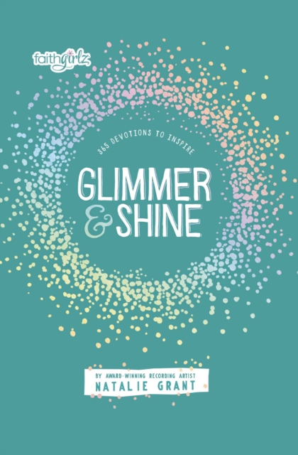 Glimmer and Shine : 365 Devotions to Inspire, Paperback / softback Book