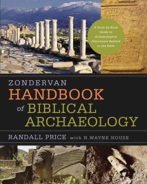Zondervan Handbook of Biblical Archaeology : A Book by Book Guide to Archaeological Discoveries Related to the Bible, Hardback Book