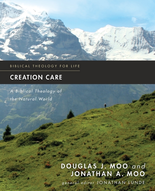 Creation Care : A Biblical Theology of the Natural World, Paperback / softback Book