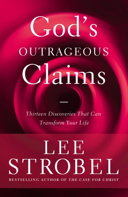 God's Outrageous Claims : Thirteen Discoveries That Can Transform Your Life, EPUB eBook